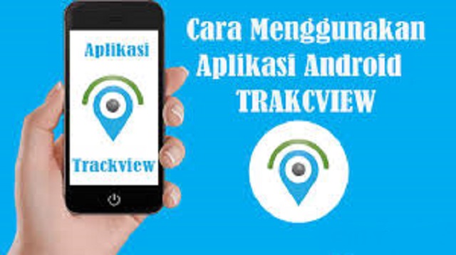 Cara Menggunakan Aplikasi Trackview di Android