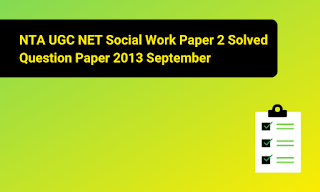 NTA UGC NET Social Work Paper 2 Solved Question Paper 2013 September