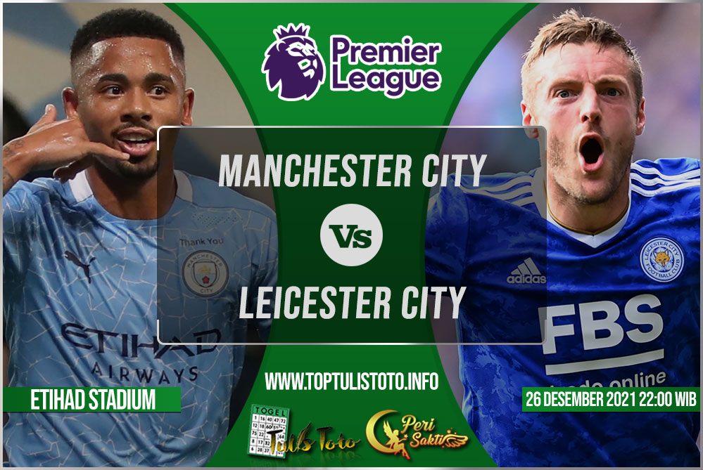 Prediksi Manchester City vs Leicester City 26 Desember 2021