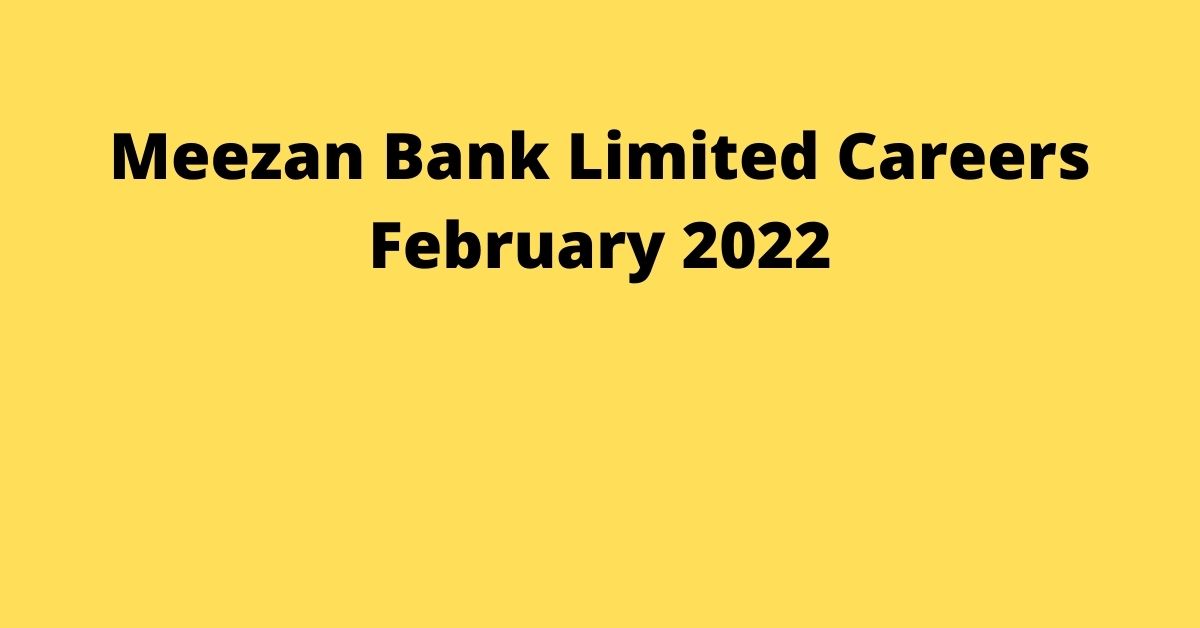 Meezan Bank Limited Careers February 2022