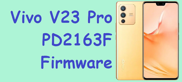 Vivo V23 Pro PD2163F Firmware