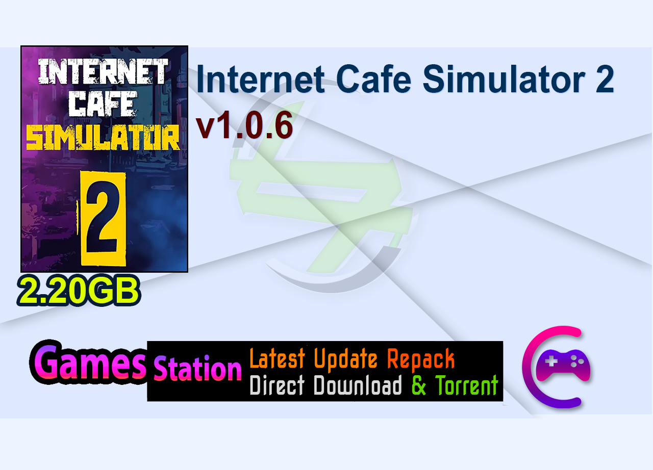 Internet Cafe Simulator 2 v1.0.6