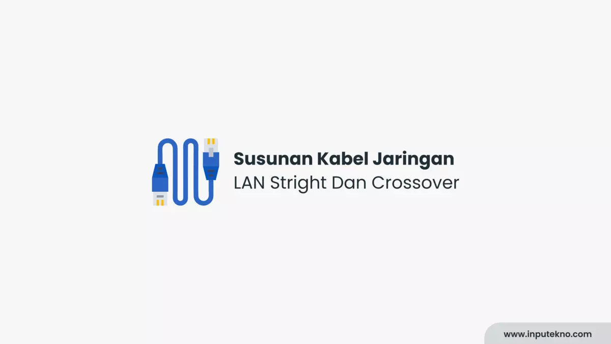 Susunan Kabel Jaringan LAN Stright Dan Crossover