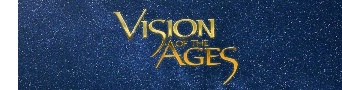 VISION OF THE AGES