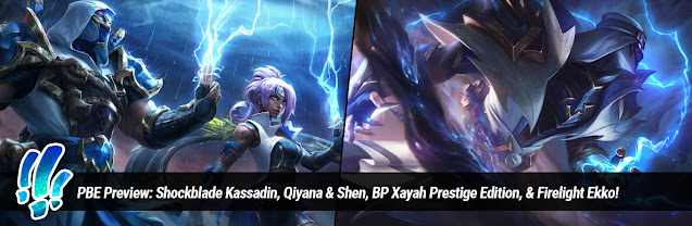 Surrender at 20: PBE Preview: Shockblade Kassadin, Qiyana & Shen, BP Xayah Prestige  Edition, & Firelight Ekko!