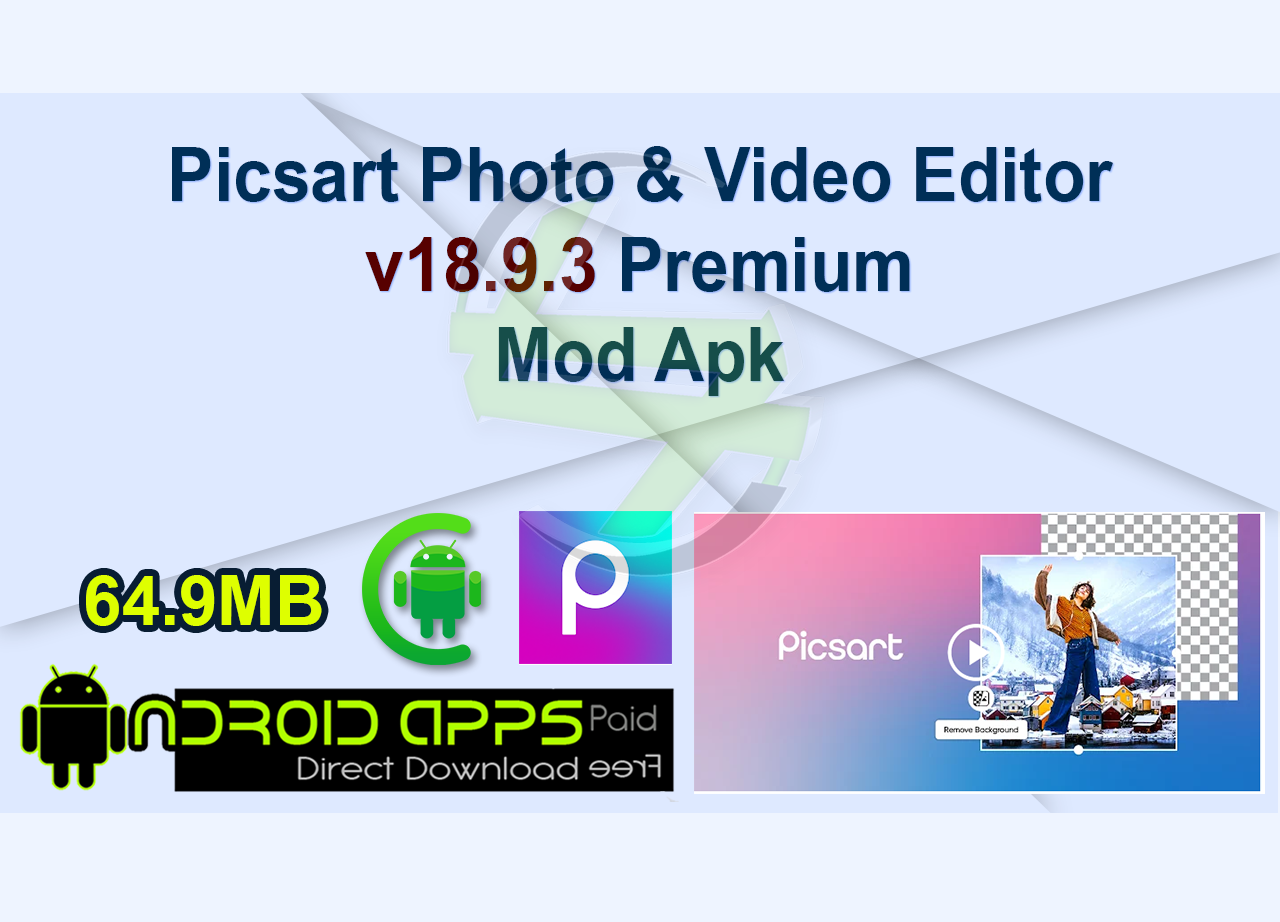 Picsart Photo & Video Editor v18.9.3 Premium Mod Apk