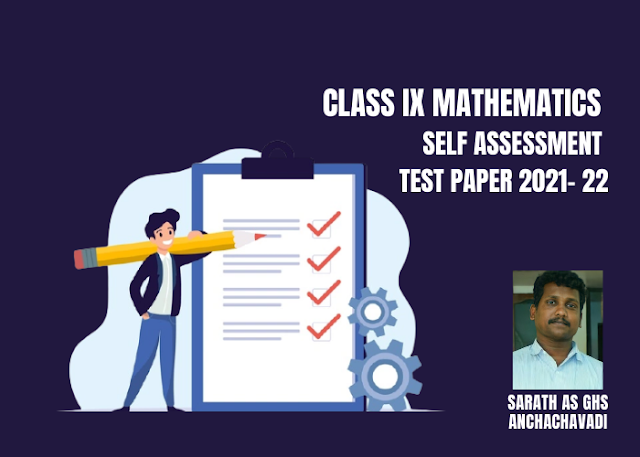CLASS IX MATHEMATICS SELF ASSESSMENT TEST PAPER 2021- 22