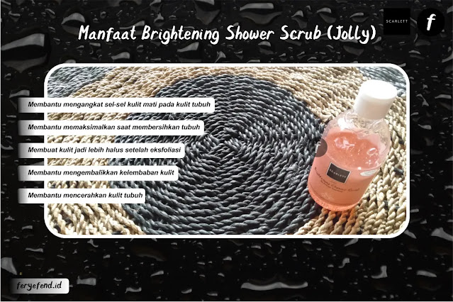 Manfaat Brightening Shower Scrub (Jolly) Scarlett