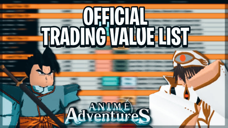 Anime Adventures Trading Value List - (Temp Demand/Rarity)