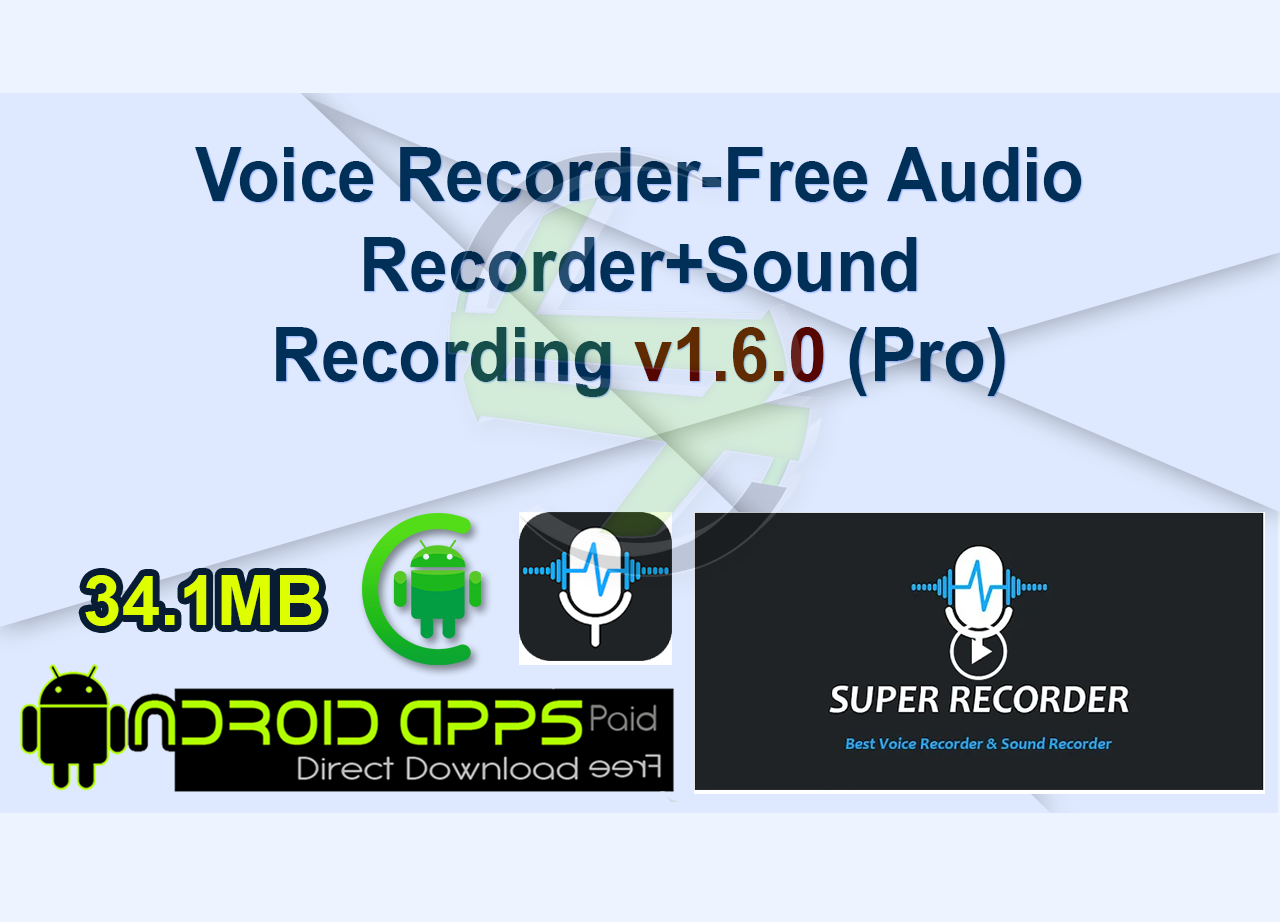 Voice Recorder-Free Audio Recorder+Sound Recording v1.6.0 (Pro)