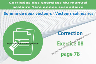 Correction - Exercice 08 page 78 - Somme de deux vecteurs - Vecteurs colinéaires
