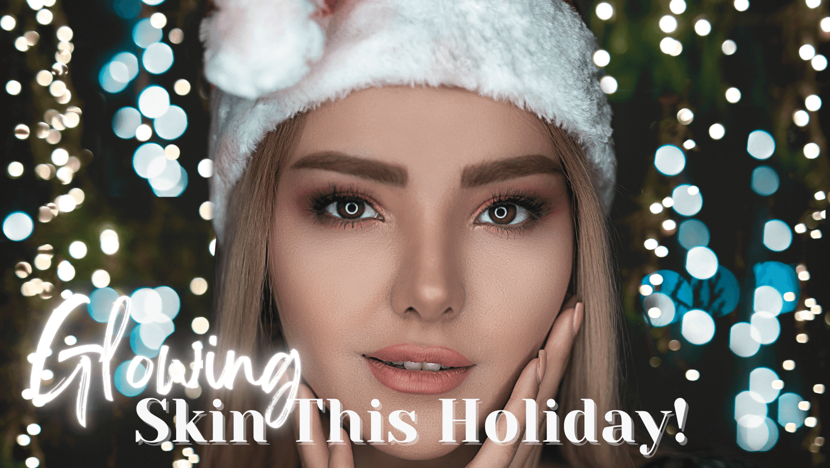 Glowing Skin This Holiday Season, By Barbies Beauty Bits