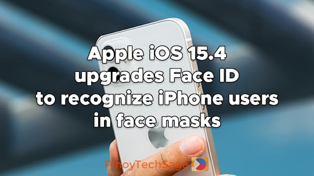 Apple iOS 15.4 upgrades Face ID to recognize iPhone users in face masks