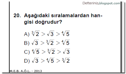 Soru-29 » MEB 2013 AÖL » Köklü Sayılarda Sıralama » Genişletme Yöntemi.