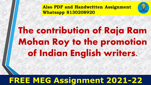 the contribution of Raja Ram Mohan Roy to the promotion of Indian English writers , MEG 10