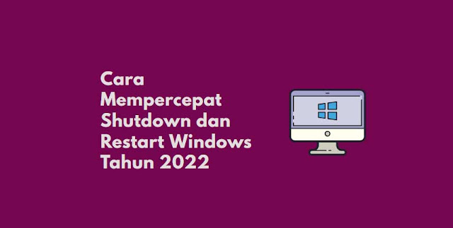 Cara mempercepat Loading Windows shutdown