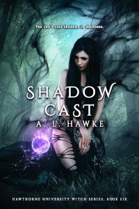 Shadow Cast (The Hawthorne University Witch Series Book 6) by A.L. Hawke