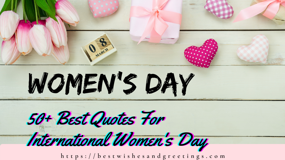50+ Best Quotes For International Women's Day