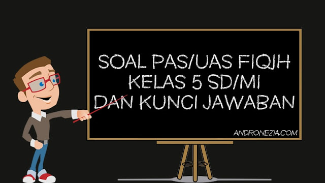 Soal PAS/UAS Fiqih Kelas 5 SD/MI Semester 1 Tahun 2021