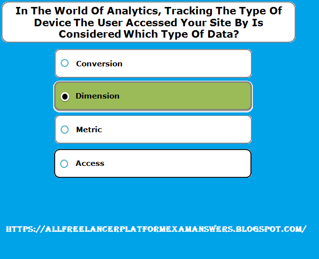 In the world of analytics, tracking the type of device the user accessed your site by is considered which type of data answer