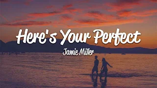 Jamie Miller - Here's Your Perfect Lyrics