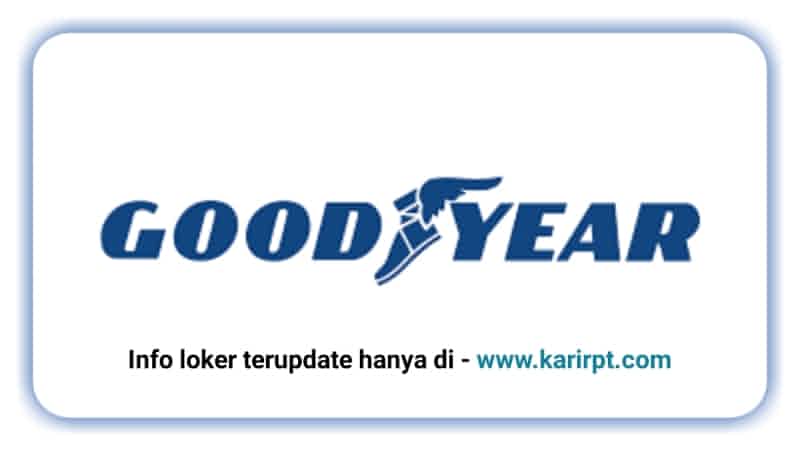 Lowongan Kerja PT Goodyear Indonesia Tbk