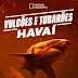 Vulcões e Tubarões: Havaí