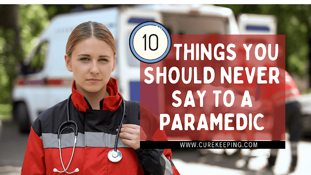 The Top 10 Things You Should Never Say To a Paramedic