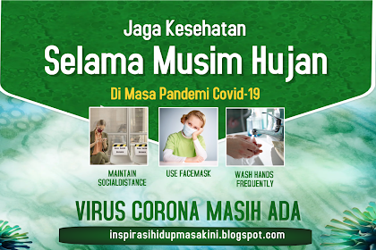 Cara  Mudah Jaga Kesehatan Selama Musim Hujan Di Masa Pandemi Covid-19