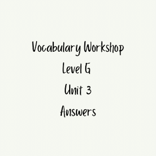 Vocabulary Workshop Level G Unit 3 Answers