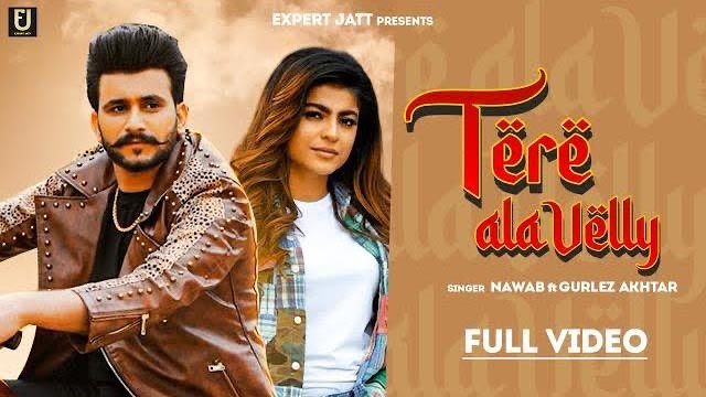 Tere Ala Velly Lyrics – Nawab Ft. Gurlez Akhtar