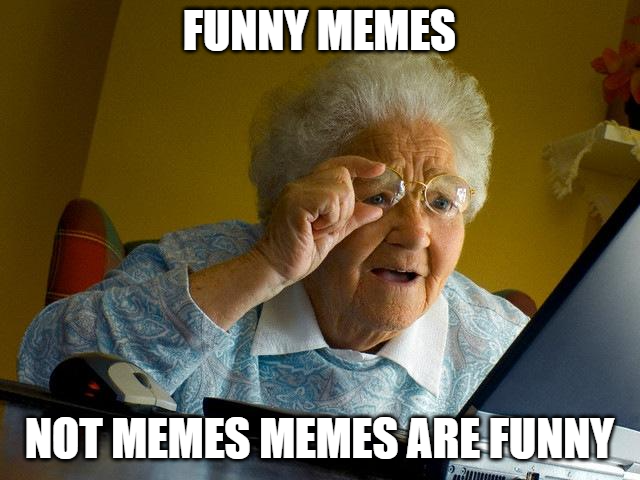 Funny Memes Not Memes Are Funny