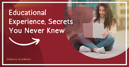 Educational Experience, Secrets You Never Knew