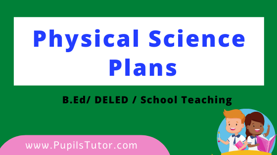 Physical Science Lesson Plan For B.Ed And Deled 1st 2nd Year, School Teachers Class 4th To 12th In English Download PDF Free | Physics Lesson Plans in English Class 1st 2nd 3rd 4th 5th 6th 7th 8th 9th 10th 11th 12th