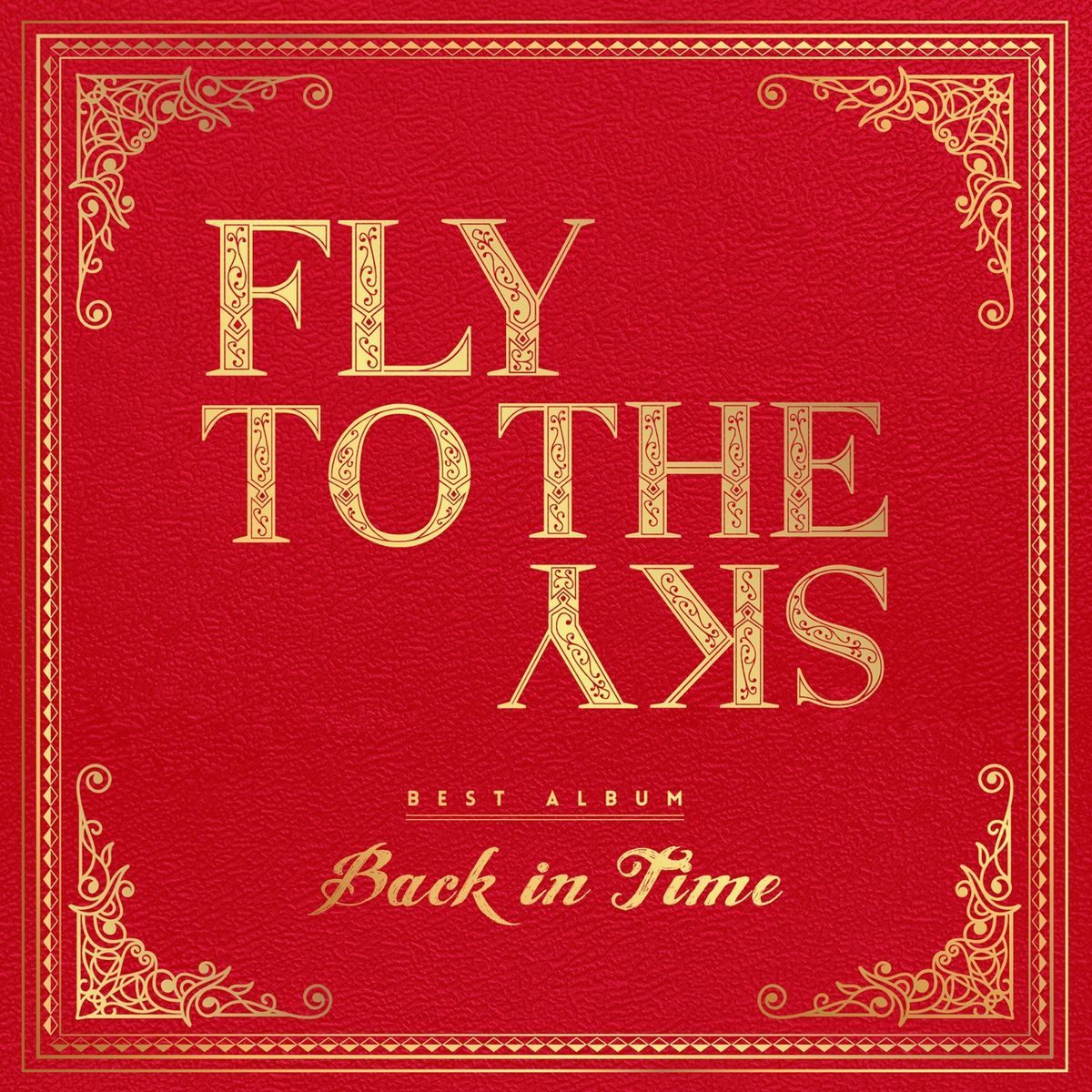 FLY TO THE SKY – Back In Time (Best Album)