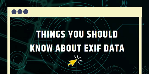 Things You Should Know about EXIF Data