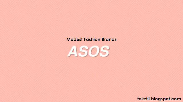 modest fashion brand list,mütevazi moda marka listesi, asos