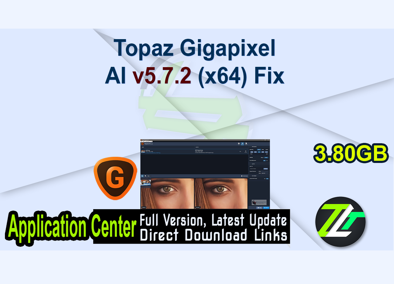 Topaz Gigapixel AI v5.7.2 (x64) + Fix