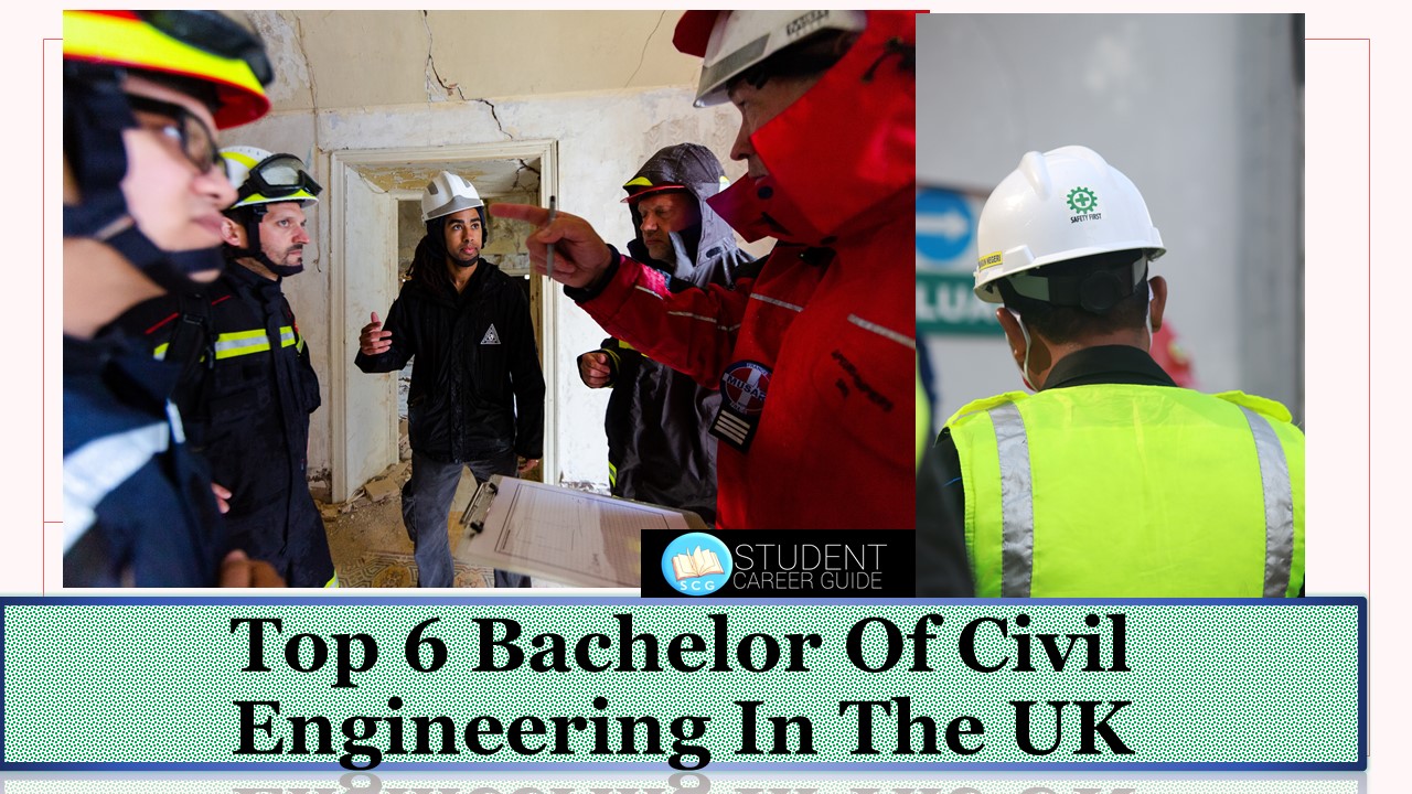 Top 6 Bachelor of Civil Engineering in the UK