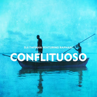 Dji Tafinha feat. Raphael - Conflituoso | Baixar mp3