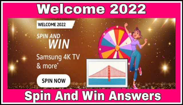 Welcome 2022 Spin And Win Quiz  Answers : एक सवाल का जवाब दे और जीते Samsung 4K TV & More