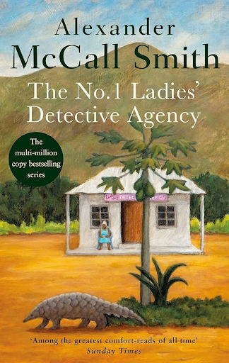 “The No. 1 Ladies’ Detective Agency” by Alexander McCall Smith