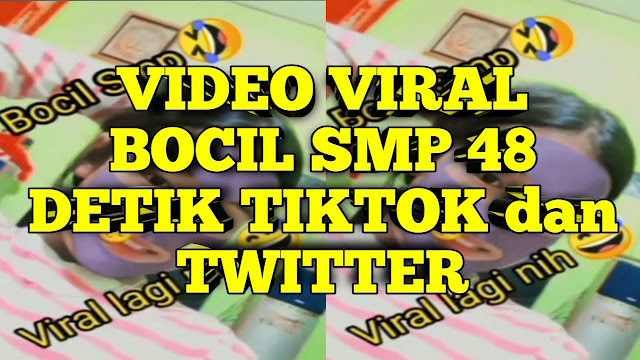 Link Bocah SMP 48 Detik Viral TikTok Asli yang Dicari Banyak Netizen