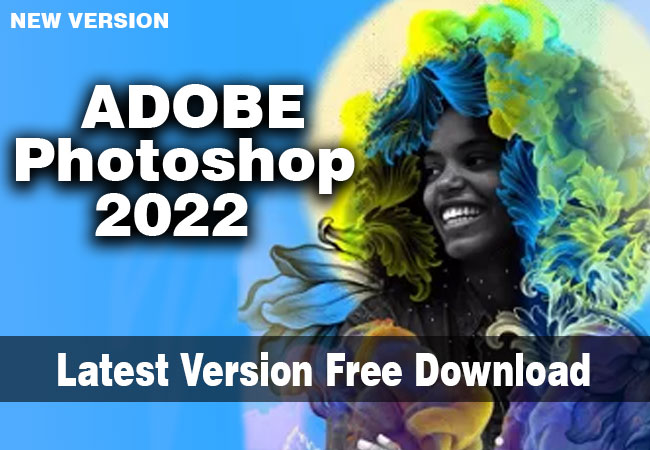 Adobe Photoshop 2022 (x64) Pre-Activate Version Free Download