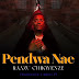 |AUDIO |Raazu Chikwenze _-_Pendwa nae