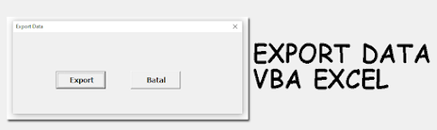 Export Data Menjadi File (WorkBook) Baru Menggunakan Macro VBA