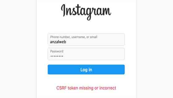 12 طريقة لحل ايرور CSRF token missing or incorrect في Instagram