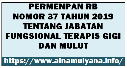 Permenpan RB Nomor 37 Tahun 2019 Tentang Jabatan Fungsional Terapis Gigi dan Mulut