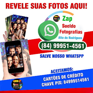 REVELA SUAS FOTOS EM ASUELDO FOTOGRAFIAS (84) 99951-4561