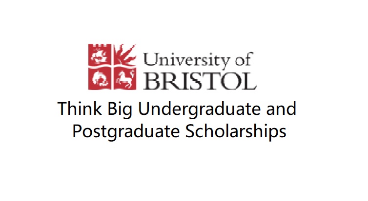 University of Bristol Think Big Scholarships Application